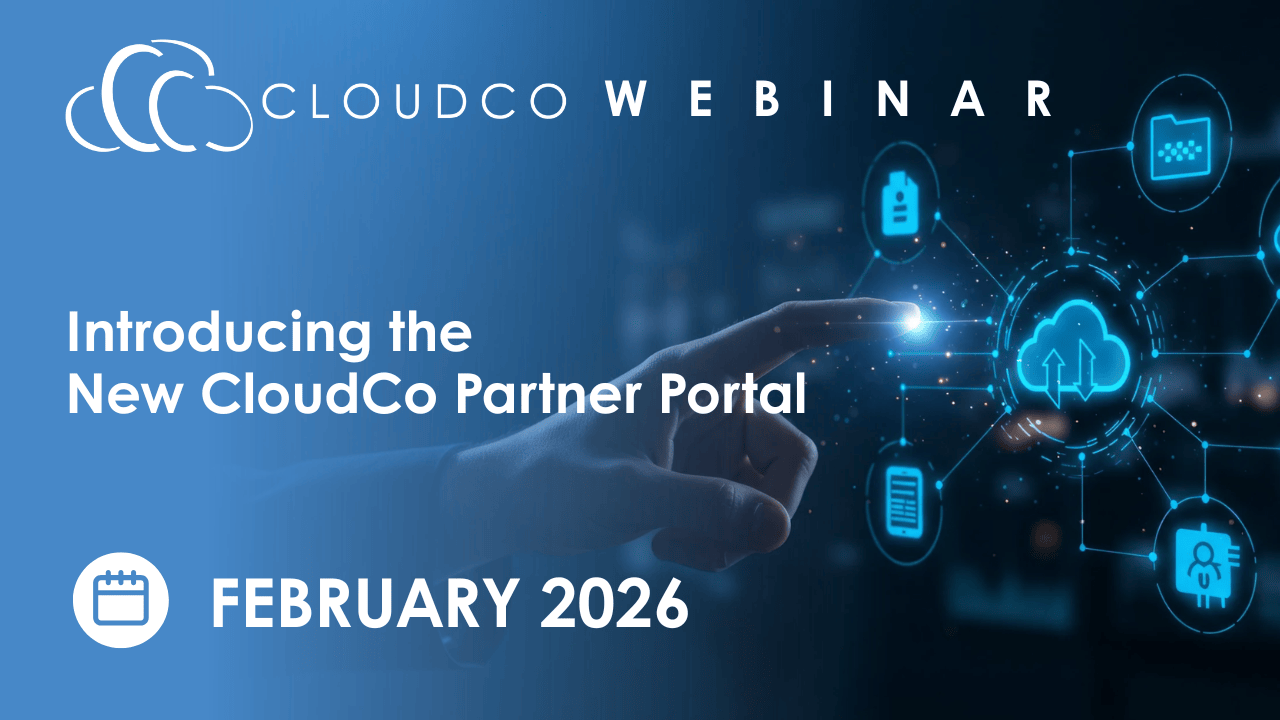 Webinar - Introducing the CloudCo Partner Portal - CloudCo Partner
